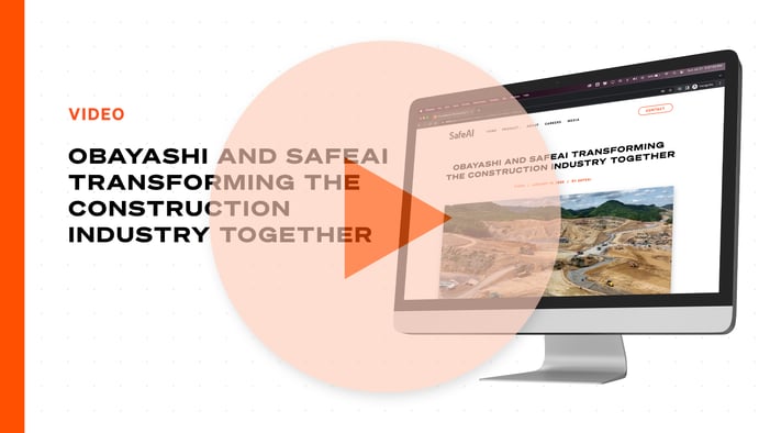 Obayashi and SafeAI transforming the Construction Industry Together