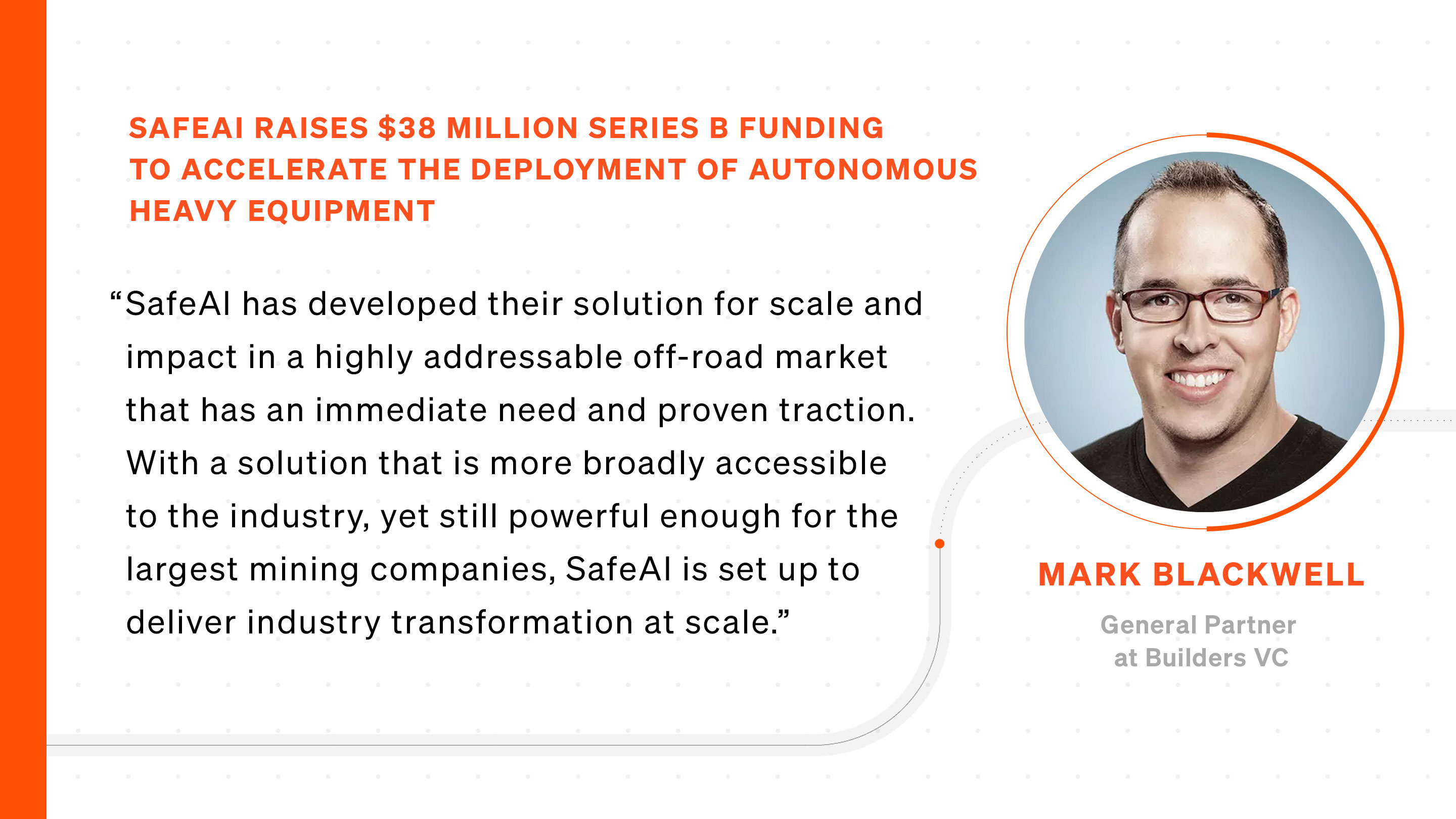 SafeAI Raises $38 Million Series B Funding to Accelerate the Deployment of Autonomous Heavy Equipment